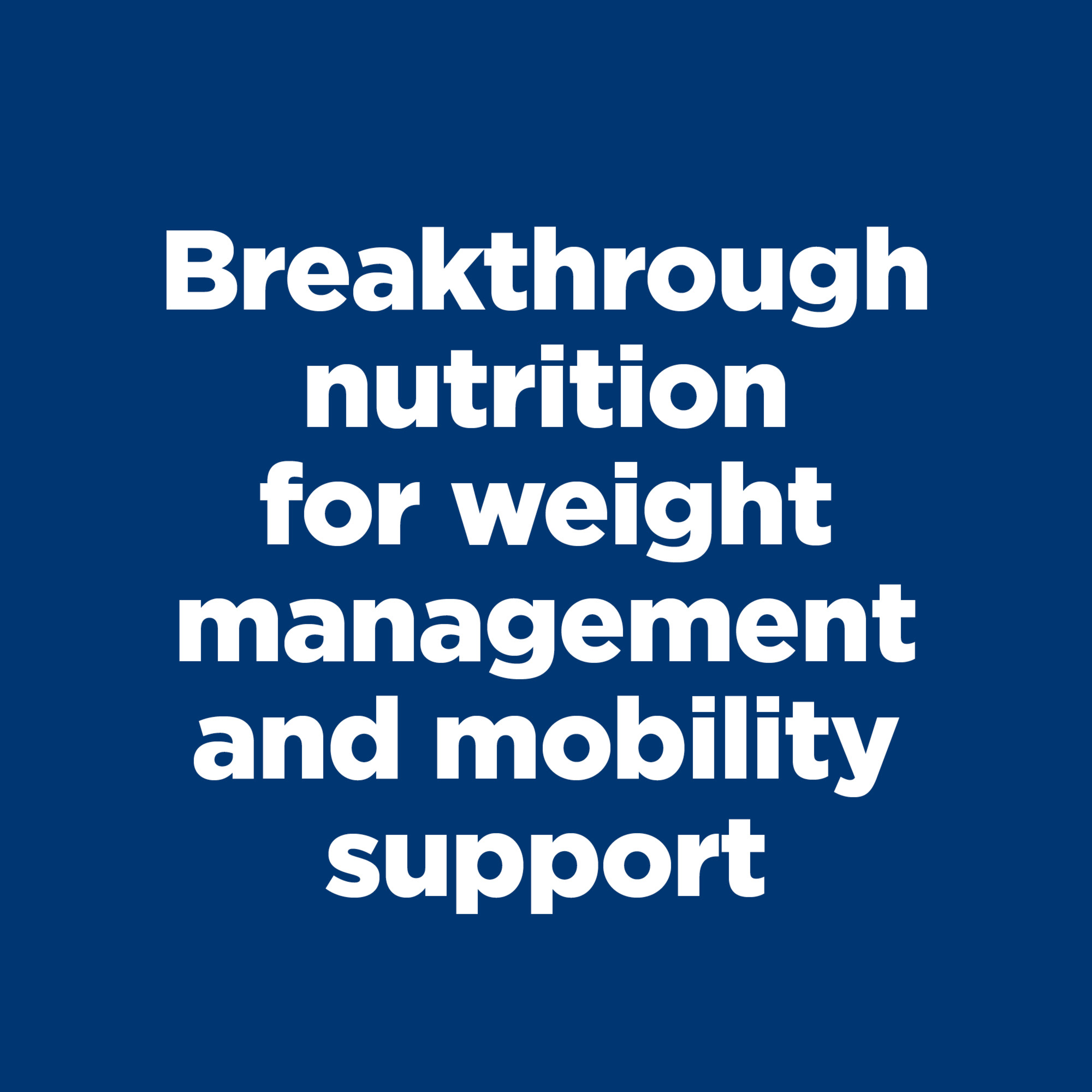 Breakthrough nutrition for weight management and mobility support, Hill's Science Diet graphic