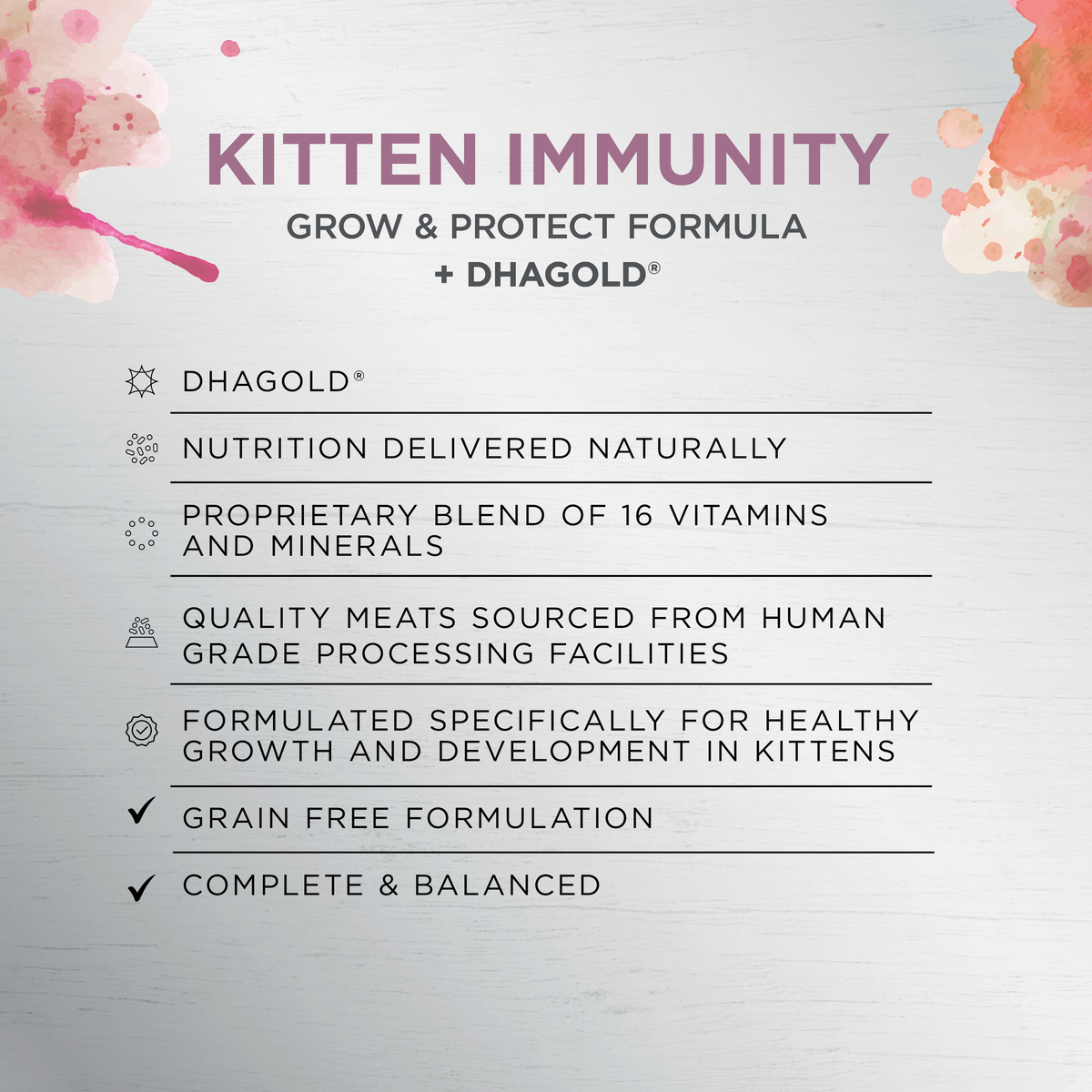Ivory Coat Kitten Immunity features: DHAgold, 16 vitamins and minerals, grain free formulation