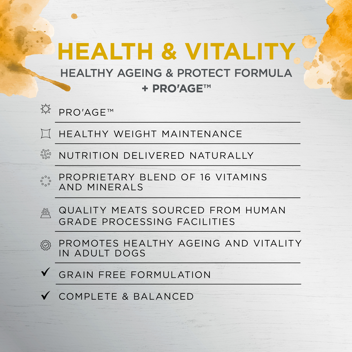 Ivory Coat Health and Vitality features: Pro'Age, weight maintenance, 16 vitamins and minerals, grain free
