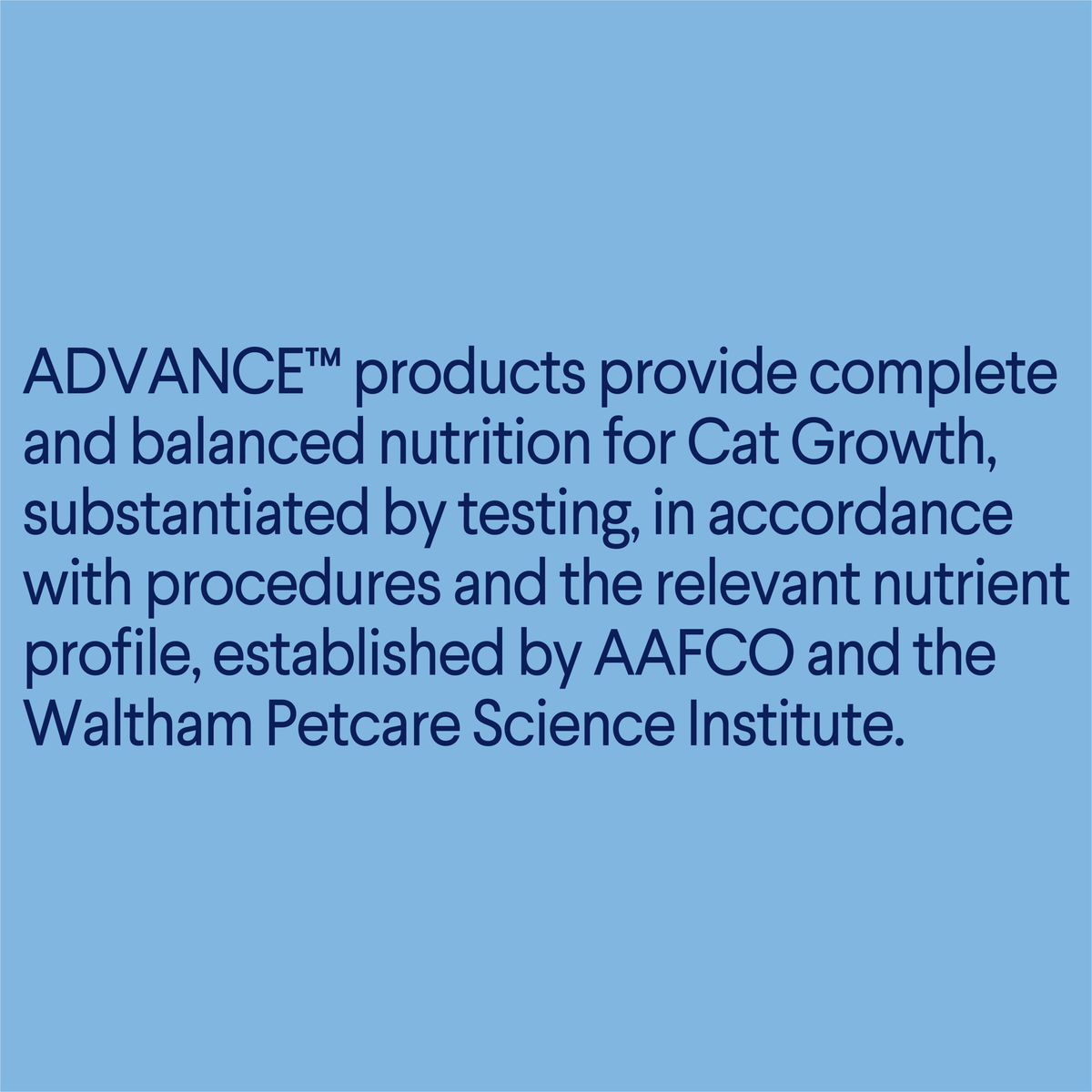 ADVANCE complete and balanced cat growth nutrition statement, AAFCO and Waltham