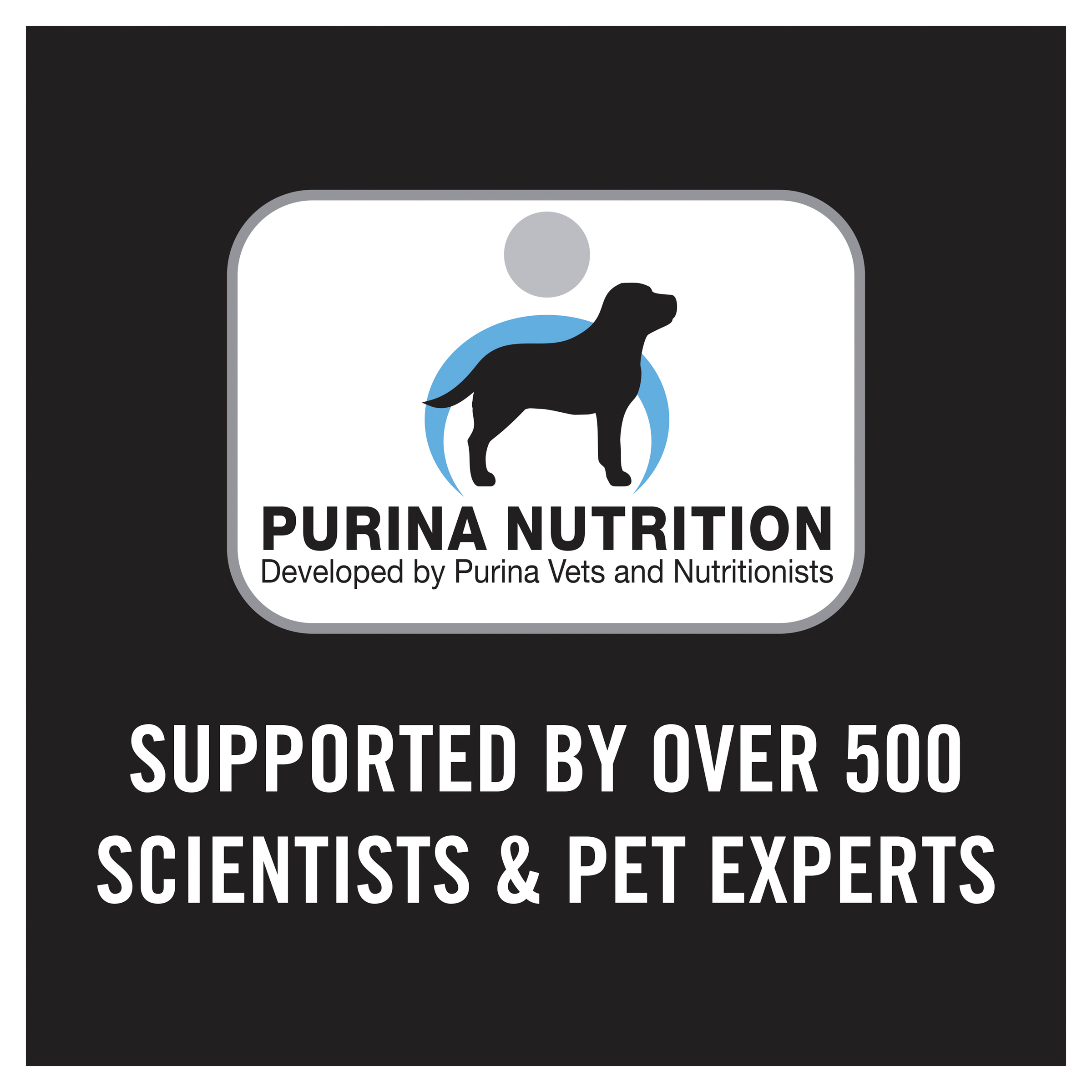 Purina Nutrition badge: supported by over 500 scientists and pet experts