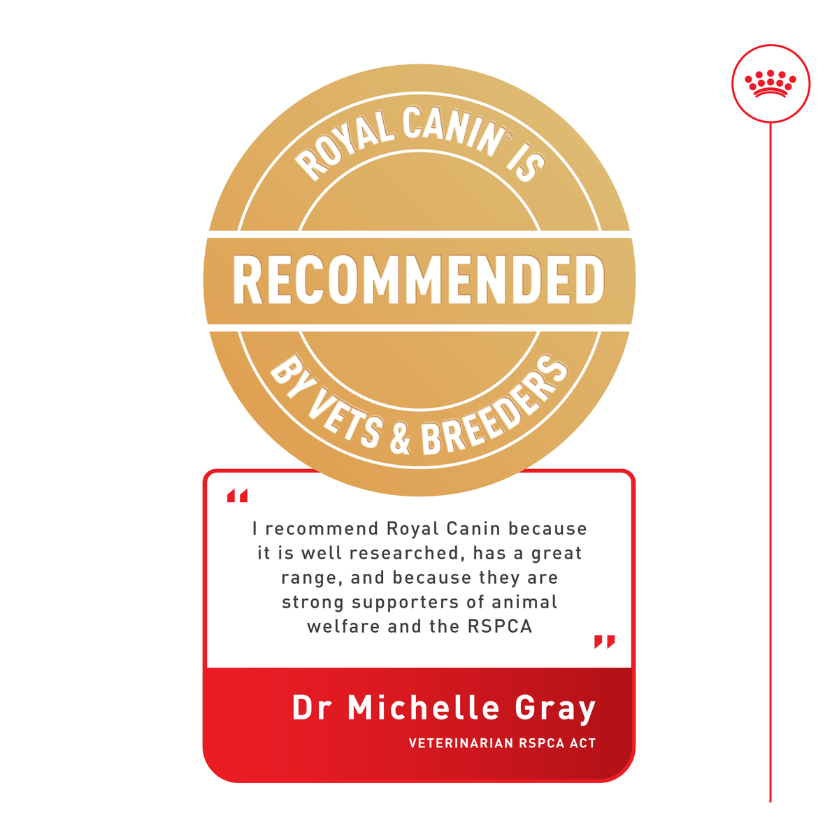 Royal Canin recommended by vets and breeders seal with a veterinarian quote