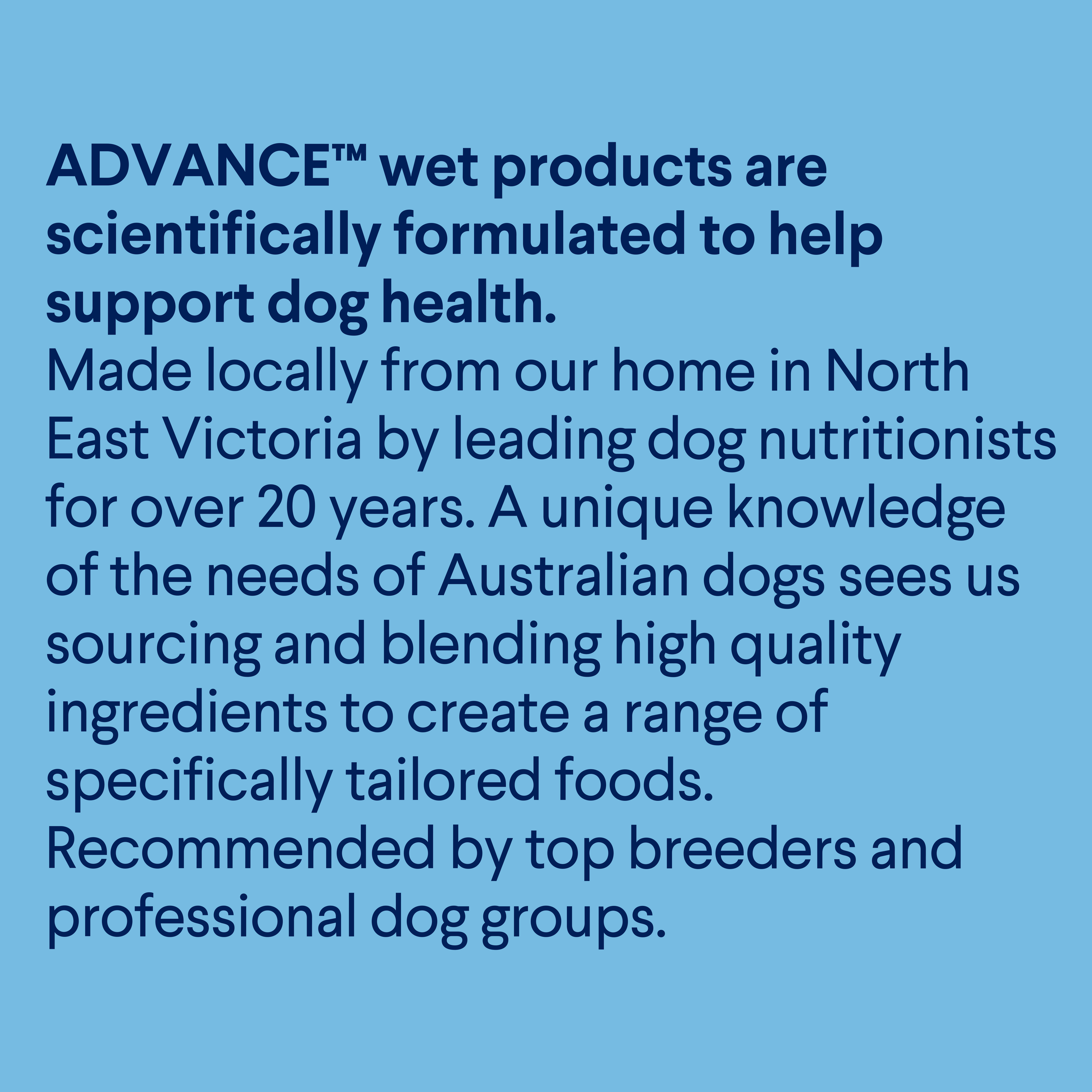 About ADVANCE wet dog food, formulated in North East Victoria by dog nutritionists