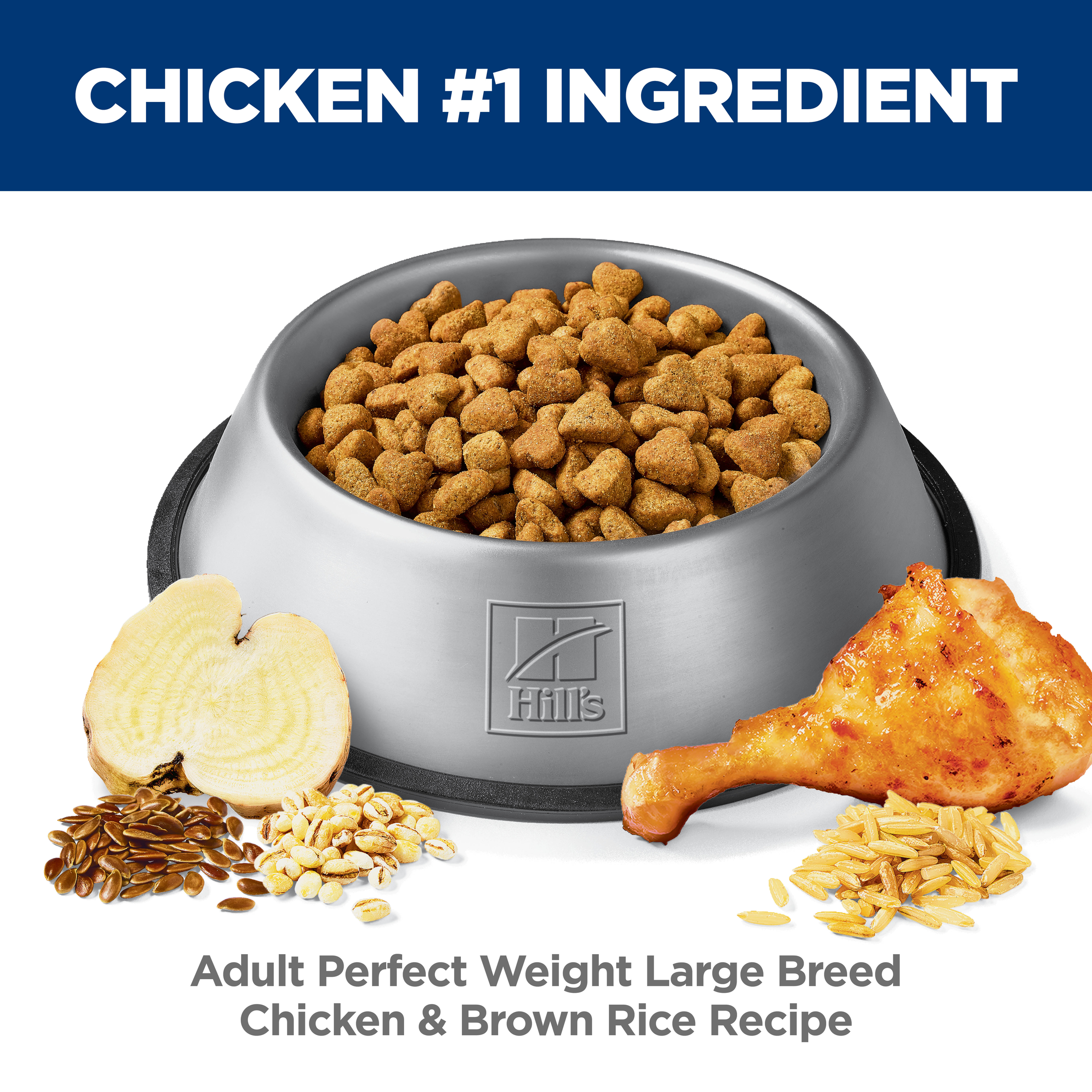 Chicken is the number one ingredient: bowl of Hill's Perfect Weight Large Breed chicken and rice kibble