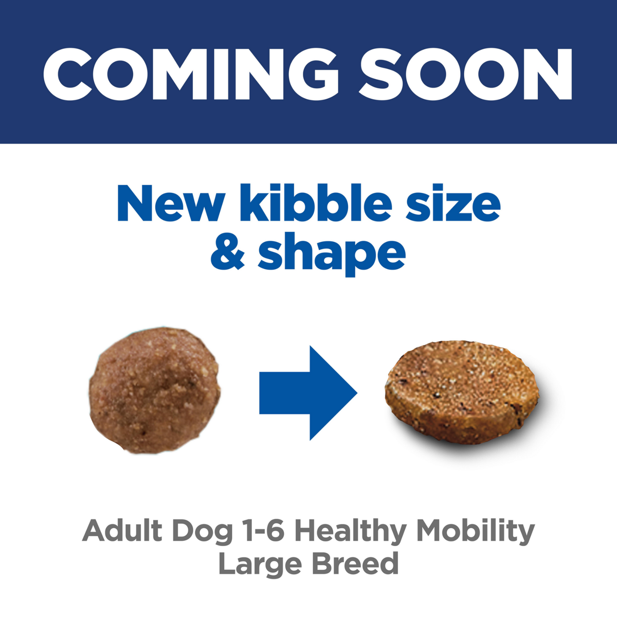 Coming soon, a new kibble size and shape for Hill's Adult Healthy Mobility Large Breed dog food